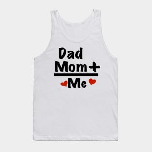 Daddy plus Mommy is Me Tank Top